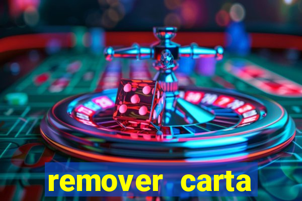 remover carta history reborn
